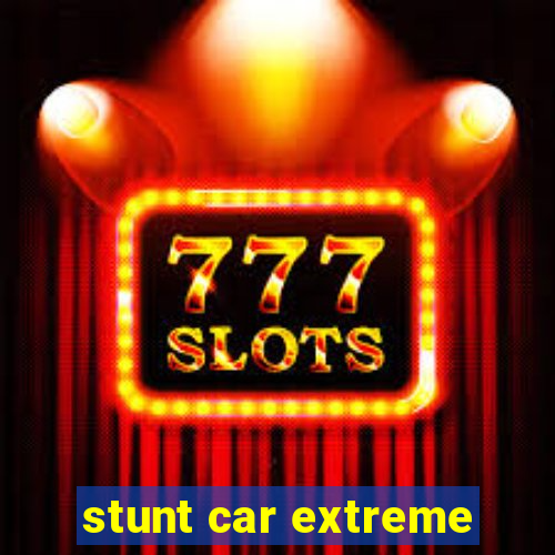 stunt car extreme